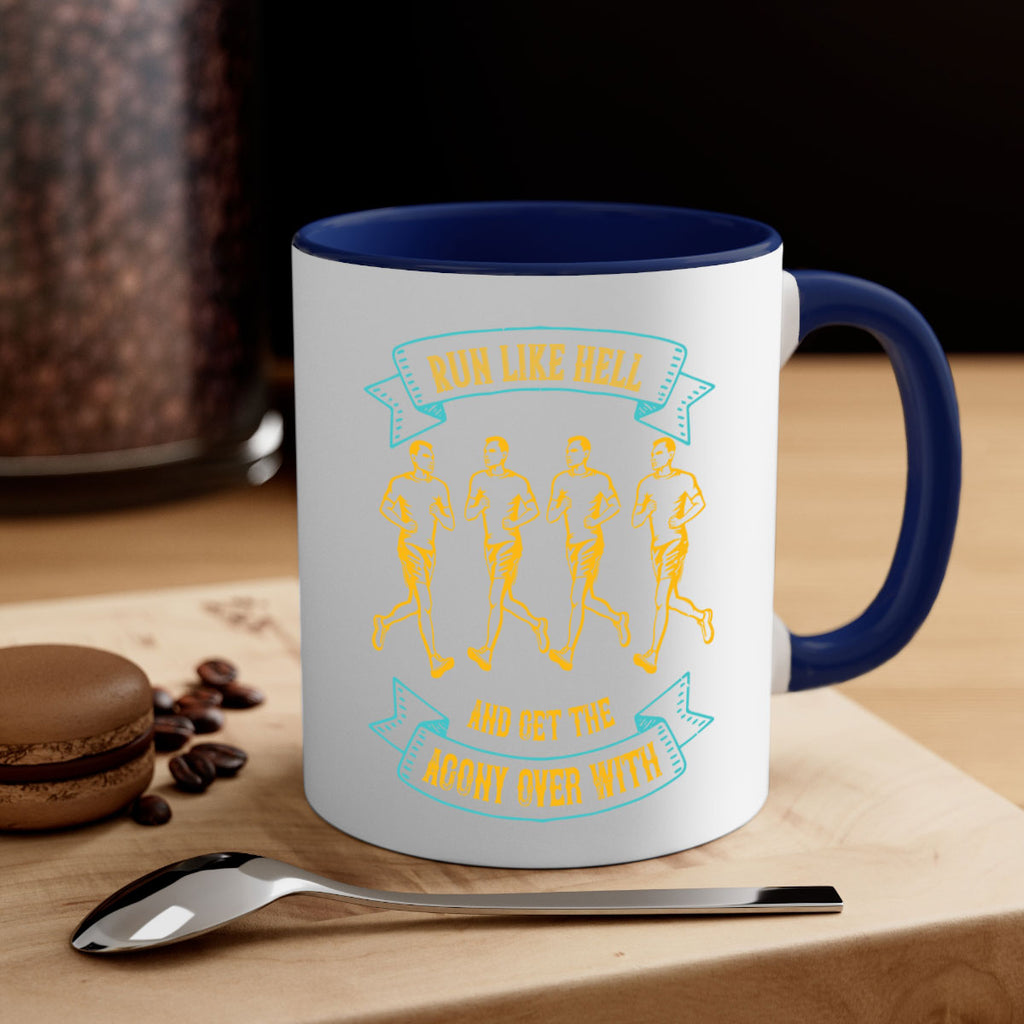 run like hell and get the agony over with 27#- running-Mug / Coffee Cup