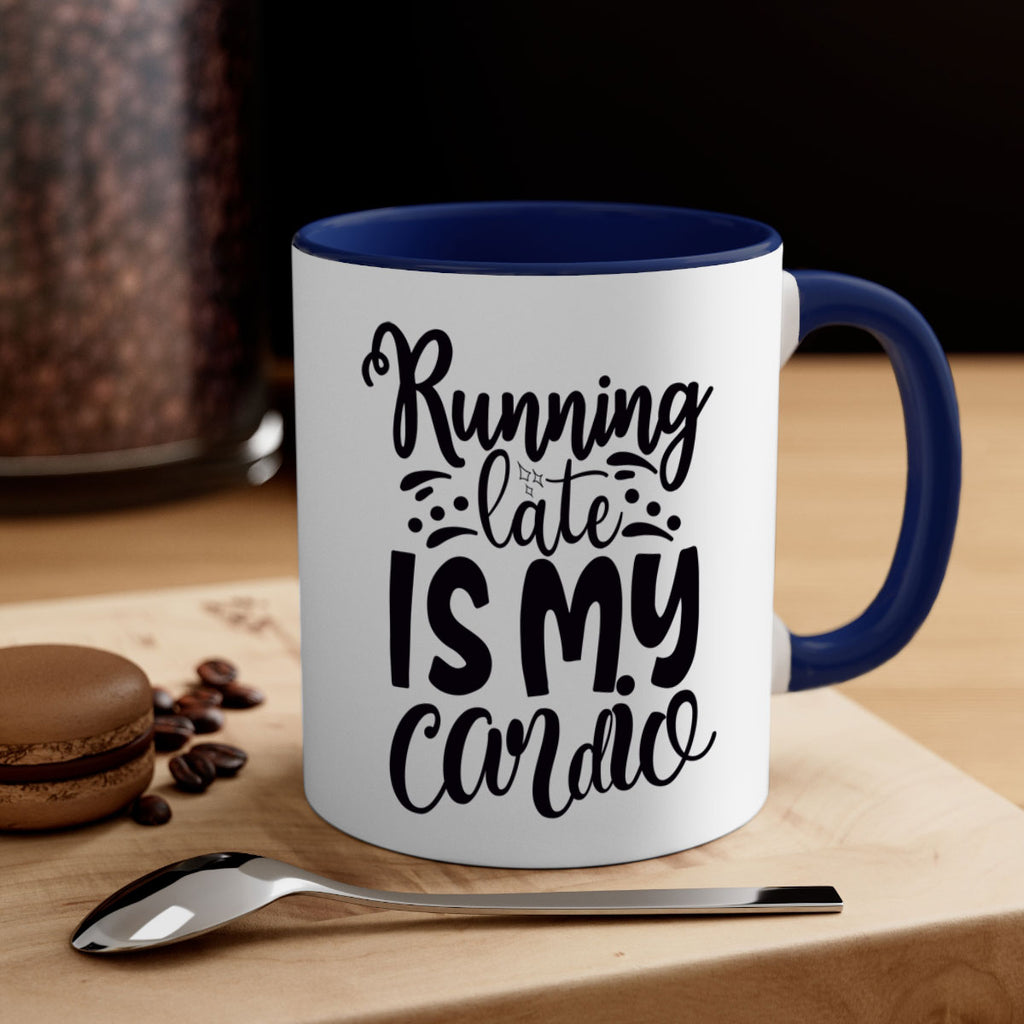 running late is my cardio 22#- gym-Mug / Coffee Cup