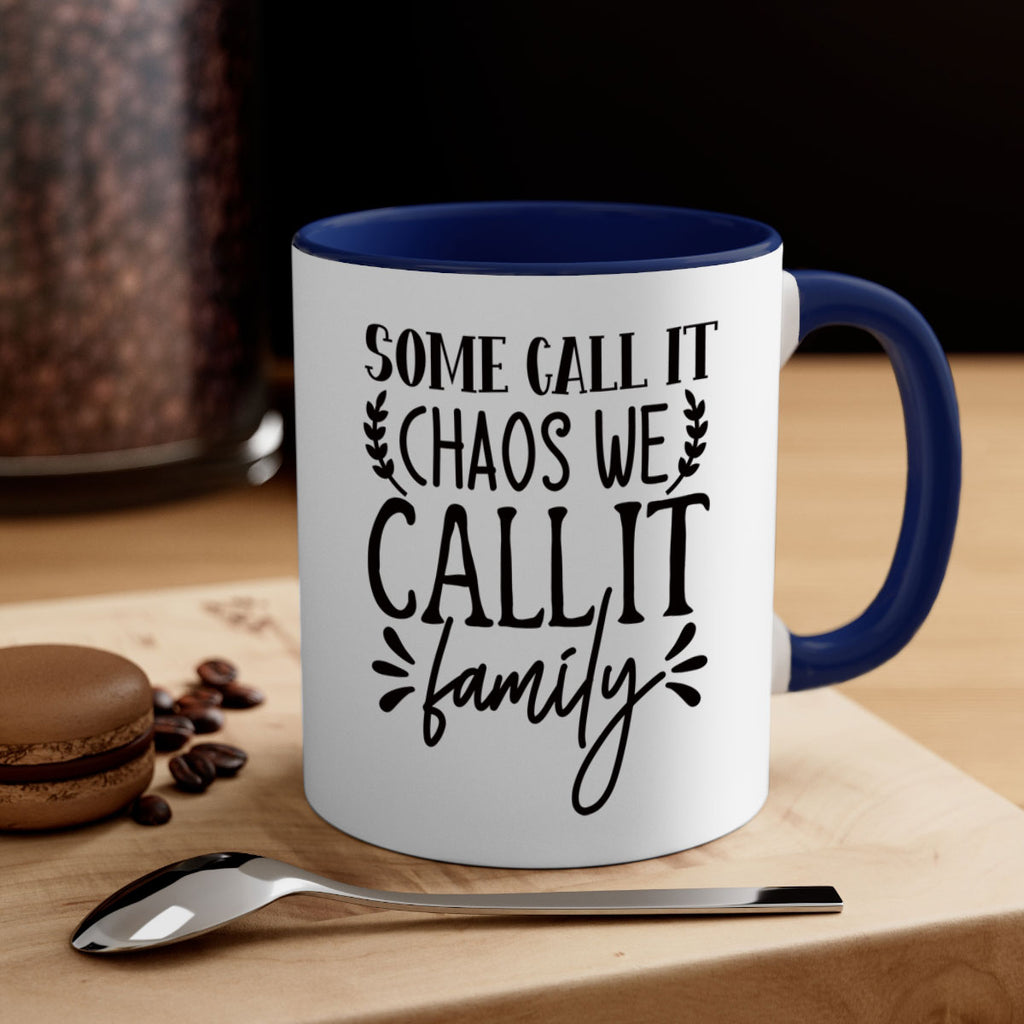 some call it chaos we call it family 94#- home-Mug / Coffee Cup