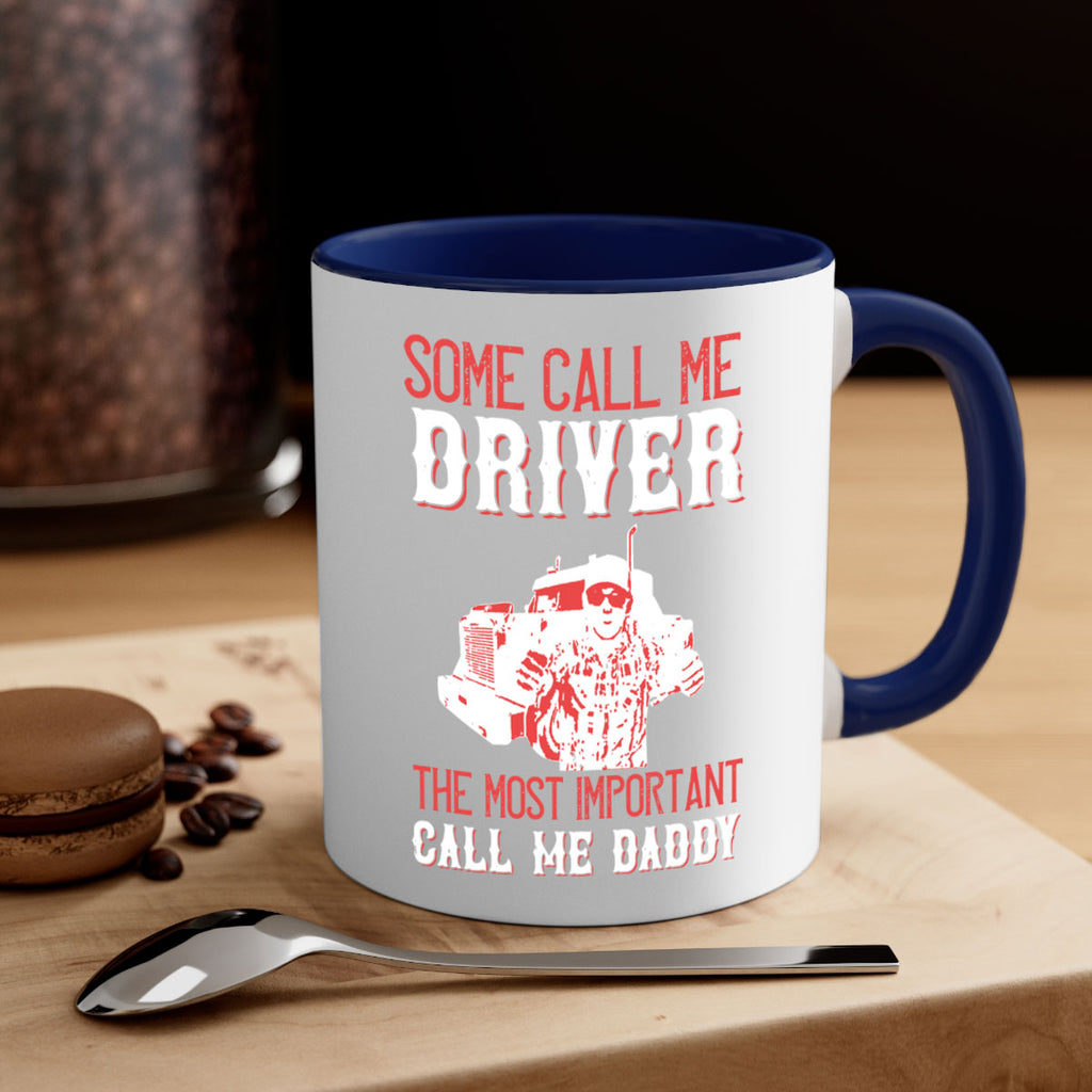 some call me driver the most important call me daddy Style 24#- truck driver-Mug / Coffee Cup