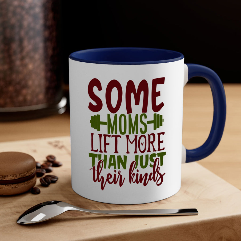 some moms lift more than just their kinds 19#- gym-Mug / Coffee Cup