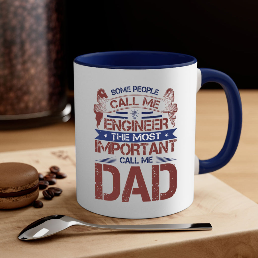 some people call me engineer the most important call me dad Style 38#- engineer-Mug / Coffee Cup