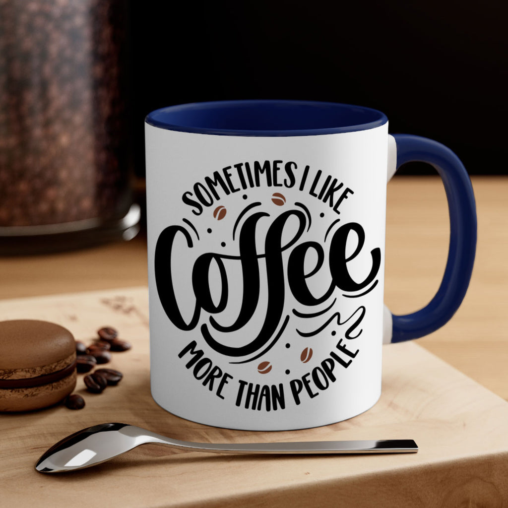 sometimes i like coffee more than people 34#- coffee-Mug / Coffee Cup