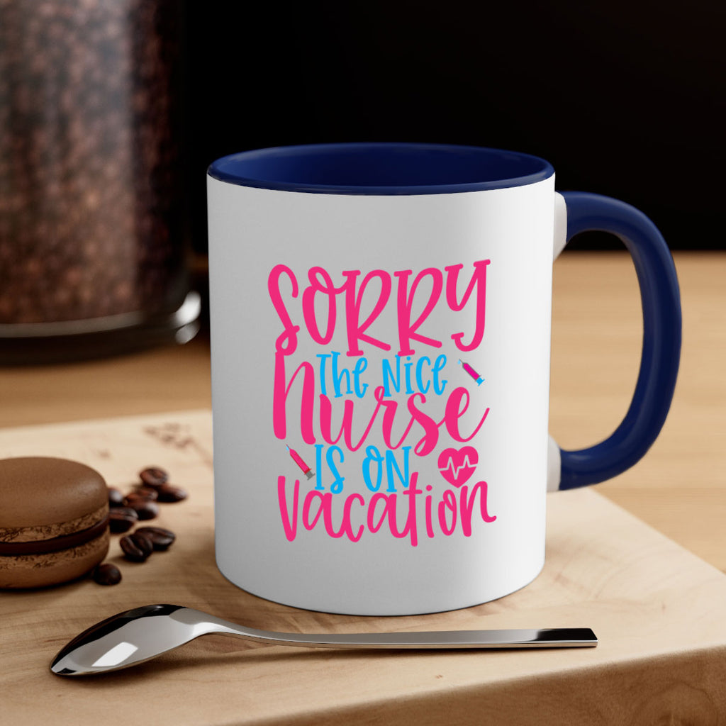 sorry the nice nurse is on vacation Style 348#- nurse-Mug / Coffee Cup