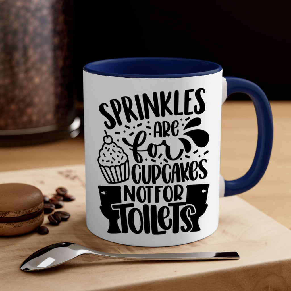 sprinkles are for cupcakes not for toilets 15#- bathroom-Mug / Coffee Cup