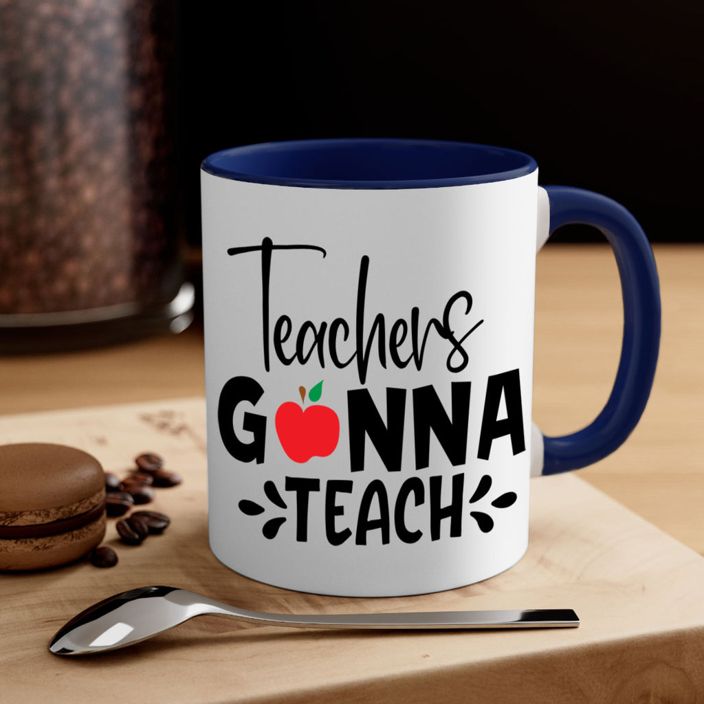 teachers gonna teach Style 131#- teacher-Mug / Coffee Cup