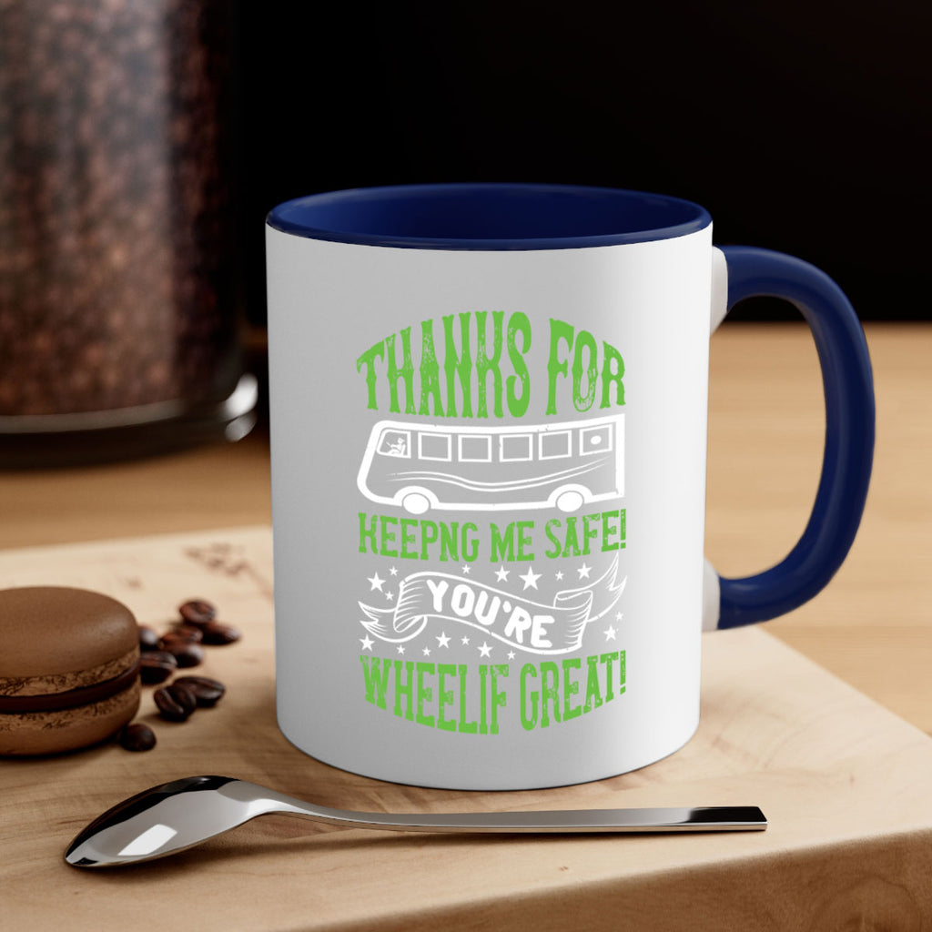 thanks for keepng me safe youre wheelif great Style 15#- bus driver-Mug / Coffee Cup