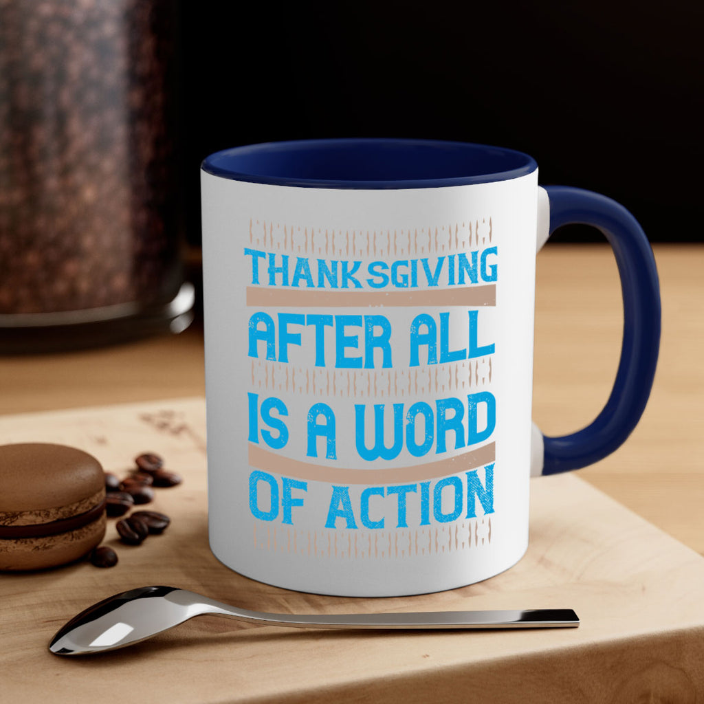 thanksgiving after all is a word of action 9#- thanksgiving-Mug / Coffee Cup