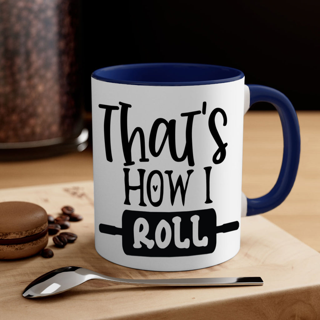 thats how i roll 77#- kitchen-Mug / Coffee Cup