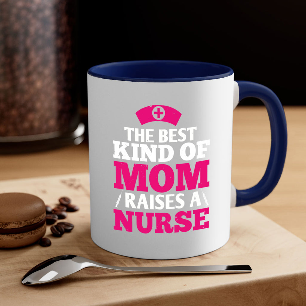 the best kind of mom raises a nurse Style 243#- nurse-Mug / Coffee Cup