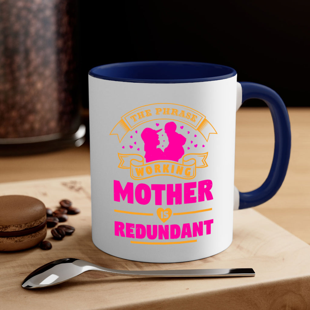 the phrase working mother is redundant 24#- mothers day-Mug / Coffee Cup