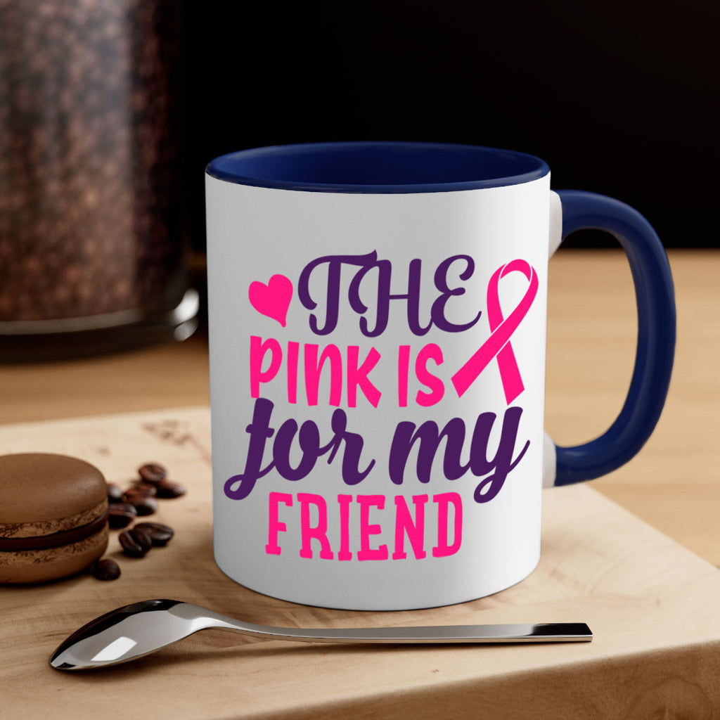 the pink is for my friend Style 2#- breast cancer-Mug / Coffee Cup