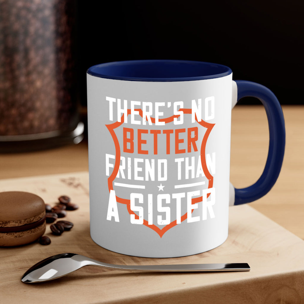 there’s no better friend than a sister 6#- sister-Mug / Coffee Cup