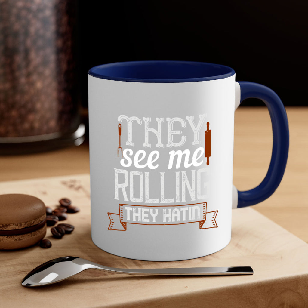 they see me rolling they hatin 12#- cooking-Mug / Coffee Cup