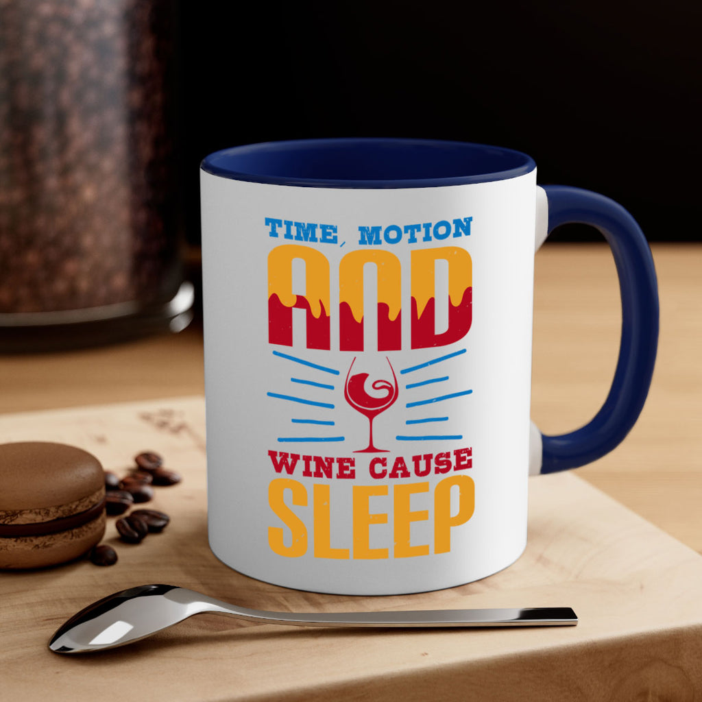 time motion and wine cause sleep 116#- wine-Mug / Coffee Cup