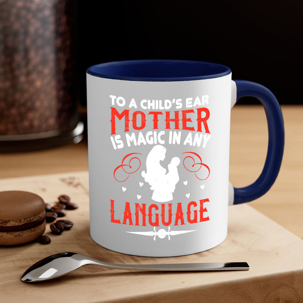 to a child’s ear ‘mother’ is magic in any language 34#- mom-Mug / Coffee Cup