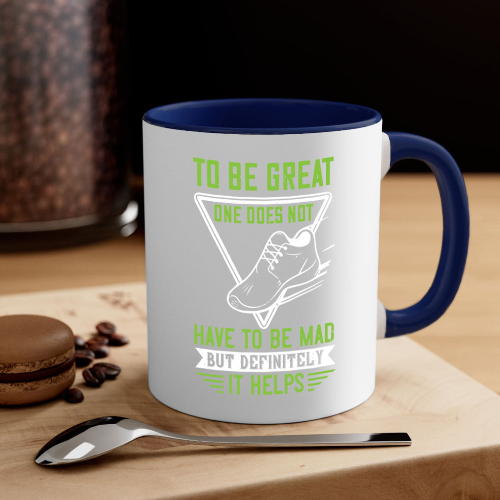 to be great one does not have to be mad but definitely it helps 6#- running-Mug / Coffee Cup