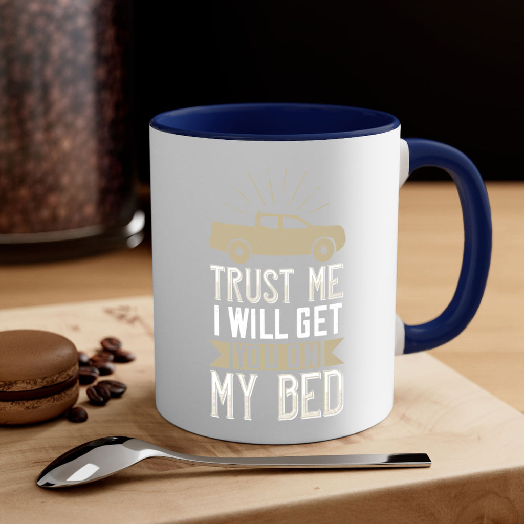 trust me i will get you on my bed Style 10#- truck driver-Mug / Coffee Cup