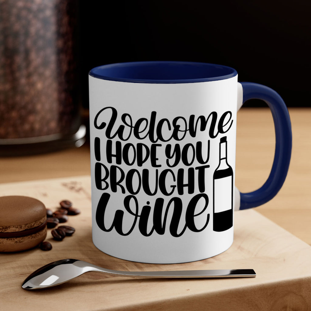 welcome i hope you brought wine 25#- wine-Mug / Coffee Cup