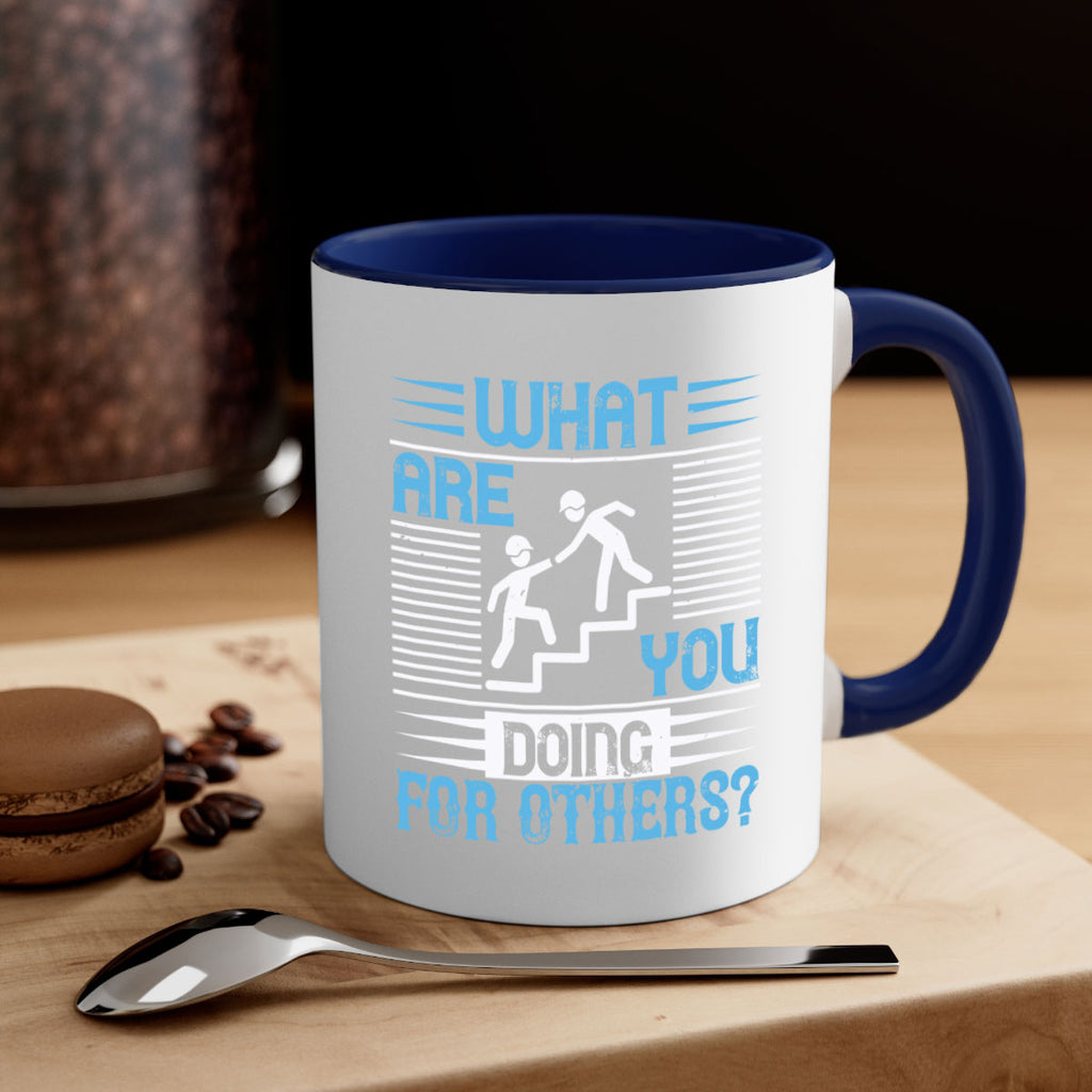 what are you doing for others Style 10#-Volunteer-Mug / Coffee Cup