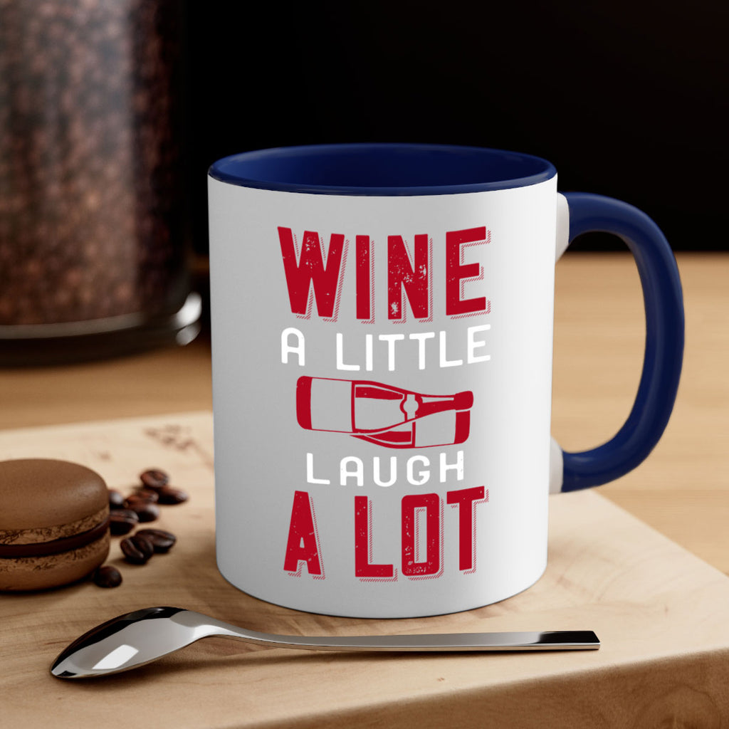 wine a little laugh a lot 109#- wine-Mug / Coffee Cup