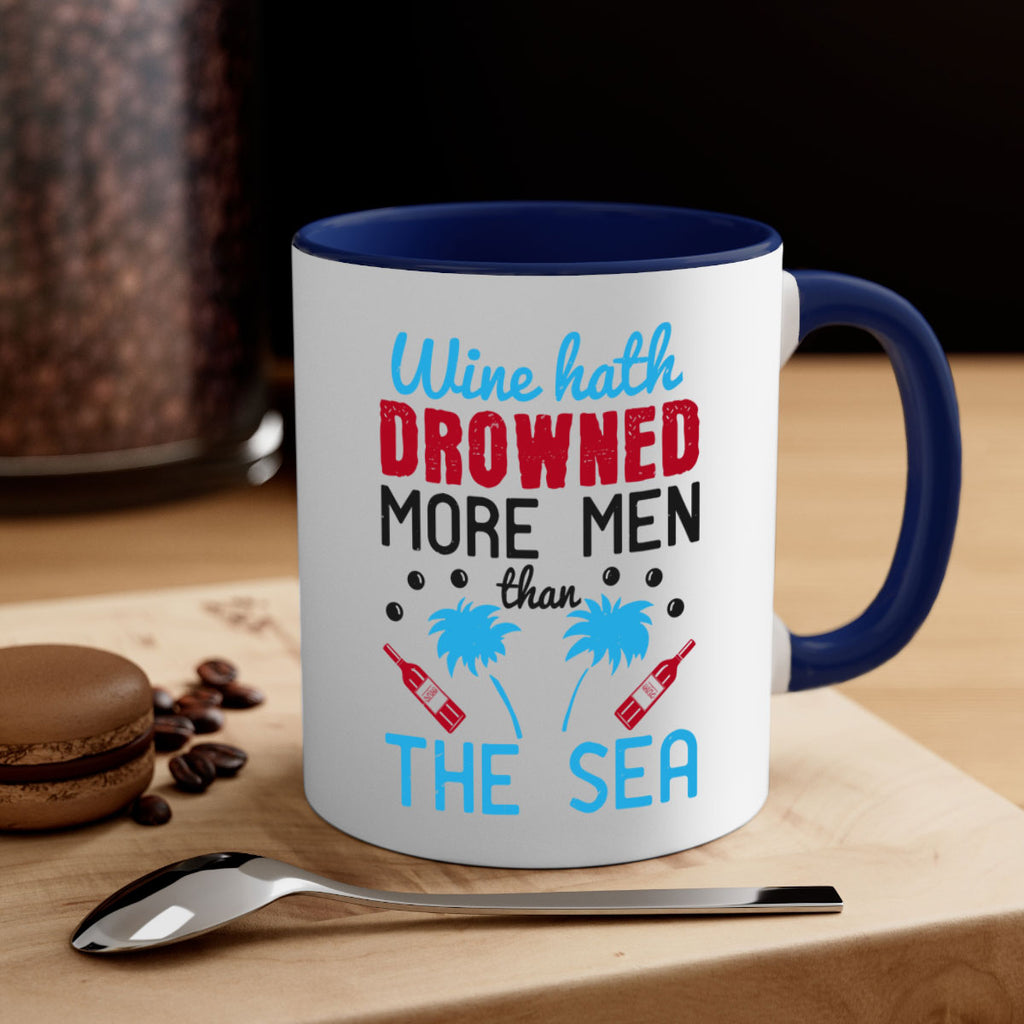 wine hath drowned more men than the sea 107#- wine-Mug / Coffee Cup