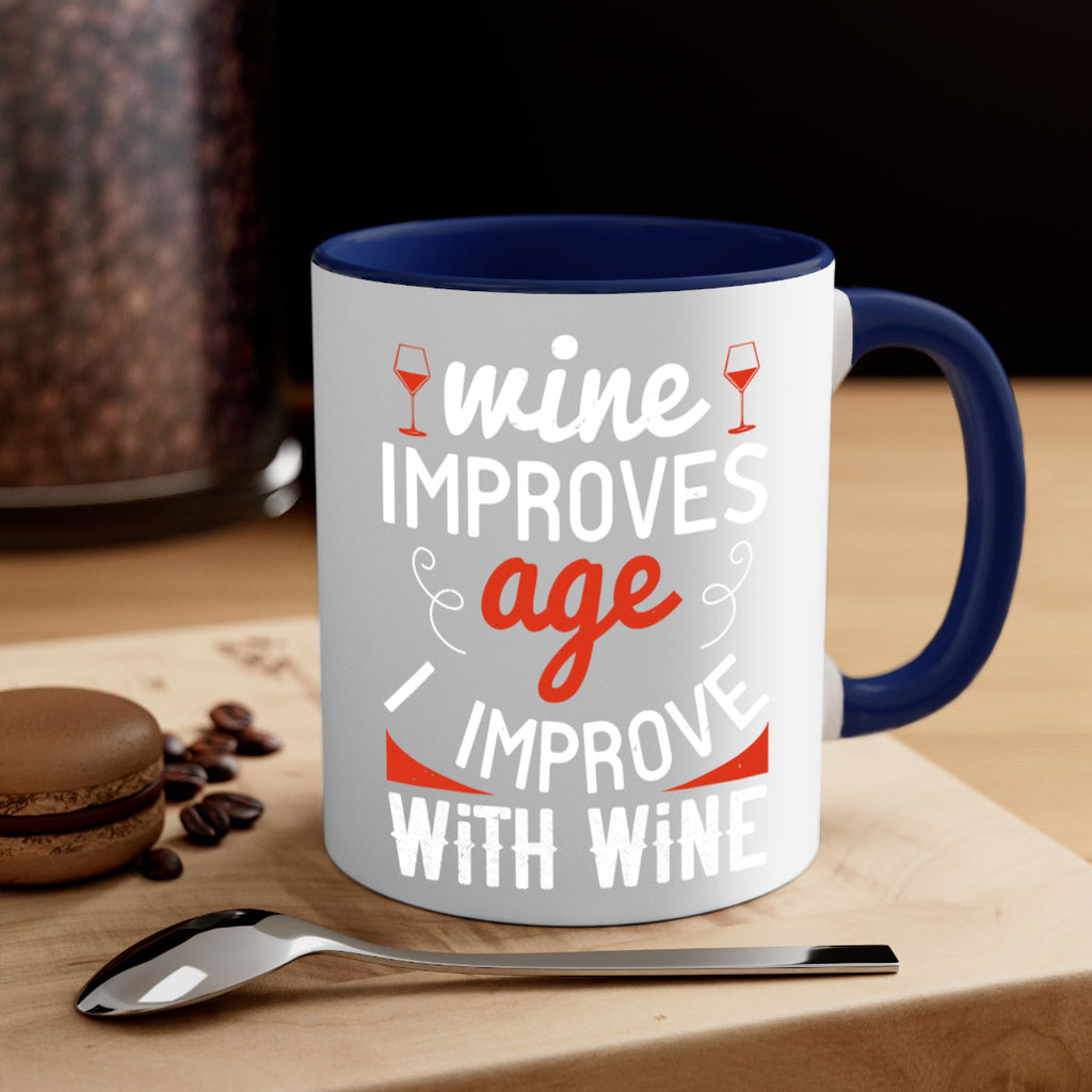 wine improves age i improve with wine 106#- wine-Mug / Coffee Cup