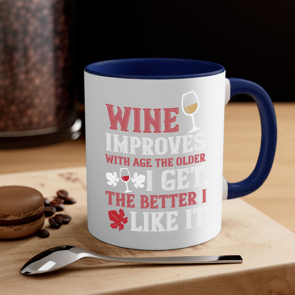 wine improves with age the older 6#- wine-Mug / Coffee Cup