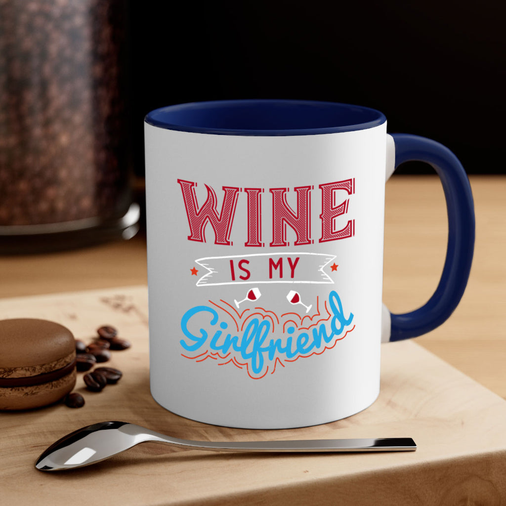 wine is my girlfriend 105#- wine-Mug / Coffee Cup