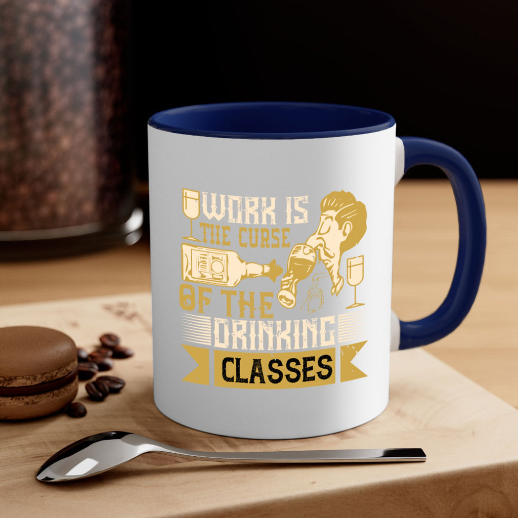 work is the curse of the drinking classes 15#- drinking-Mug / Coffee Cup