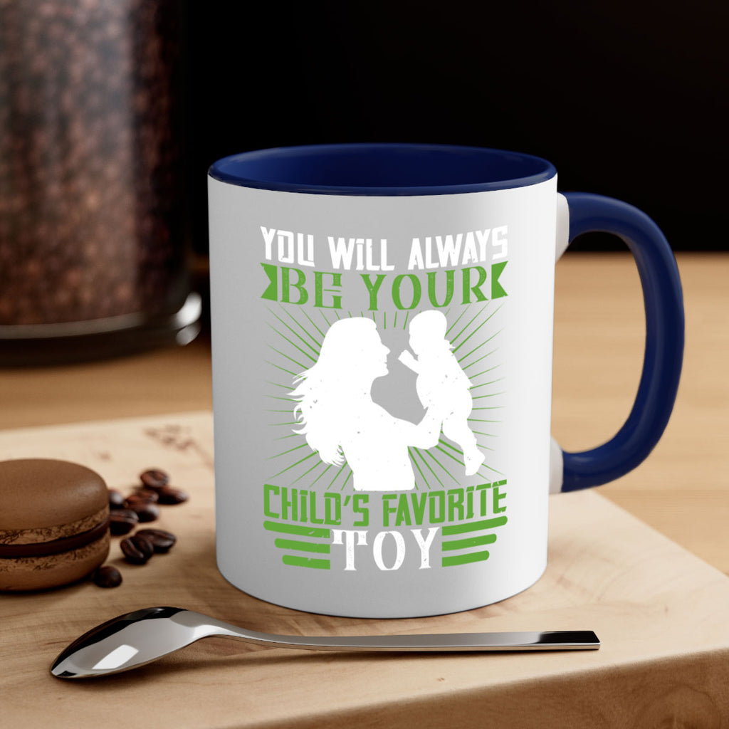 you will always be your child’s favorite toy 5#- parents day-Mug / Coffee Cup