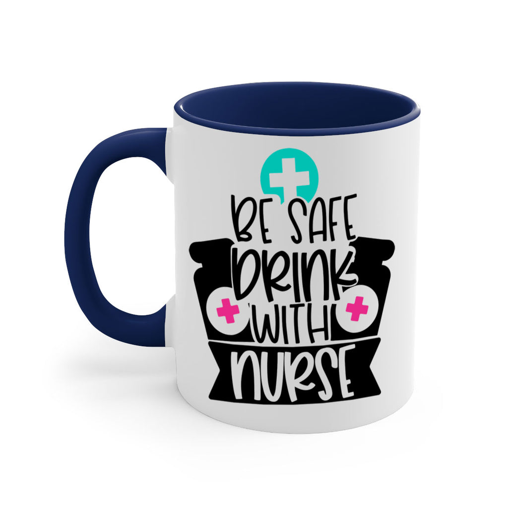 Be Safe Drink With Nurse Style Style 221#- nurse-Mug / Coffee Cup