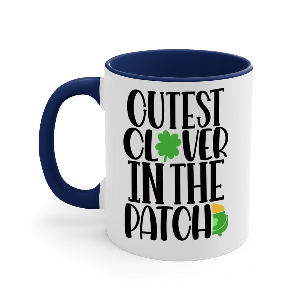 Cutest Clover In The Patch Style 102#- St Patricks Day-Mug / Coffee Cup