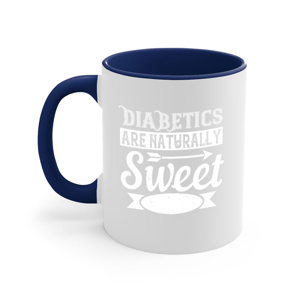 Diabetics Are Naturally Sweet Style 41#- diabetes-Mug / Coffee Cup
