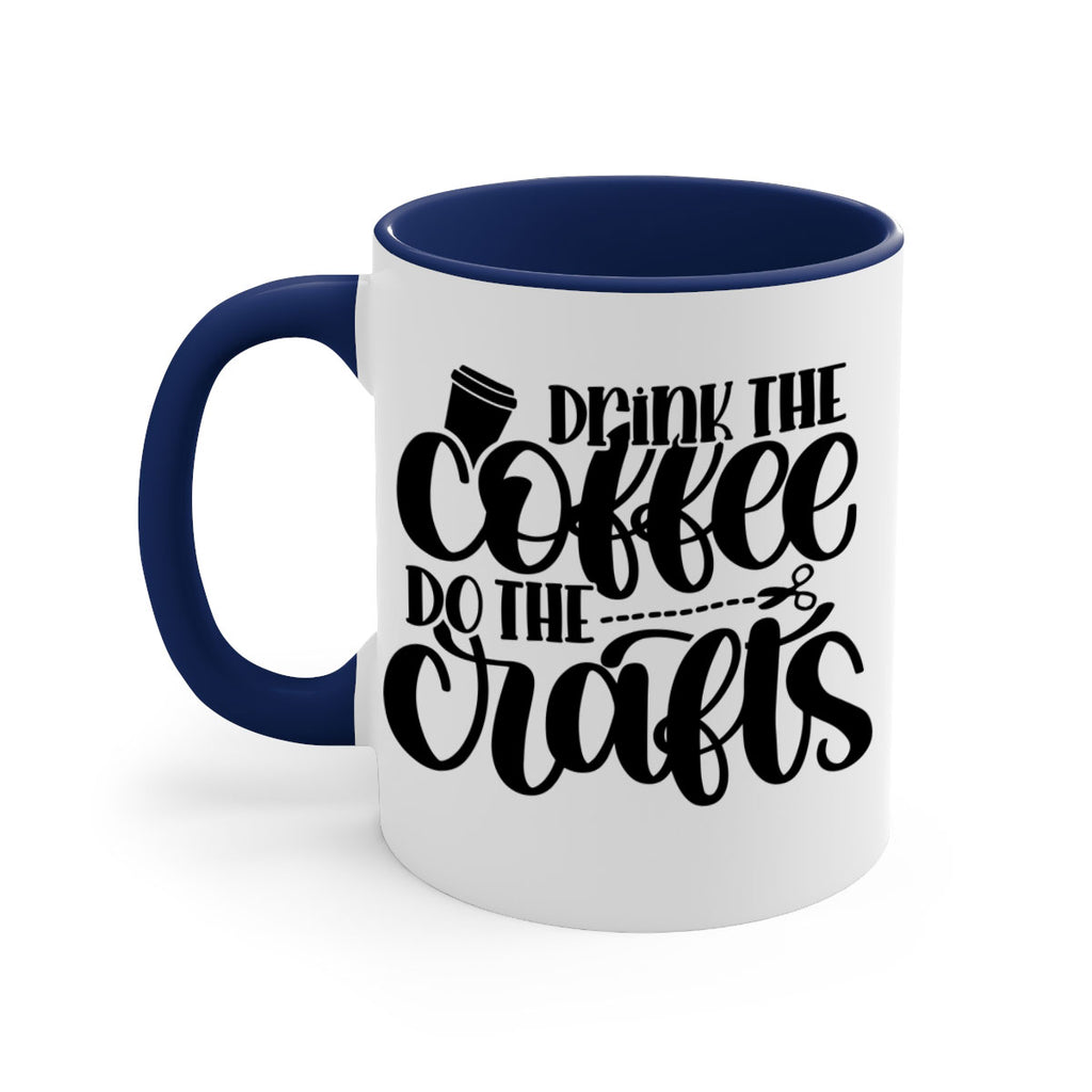 Drink The Coffee Do The Crafts 30#- crafting-Mug / Coffee Cup