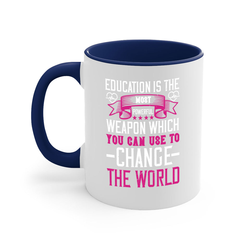 Education is the most powerful weapon which you can use to change the world Style 341#- nurse-Mug / Coffee Cup