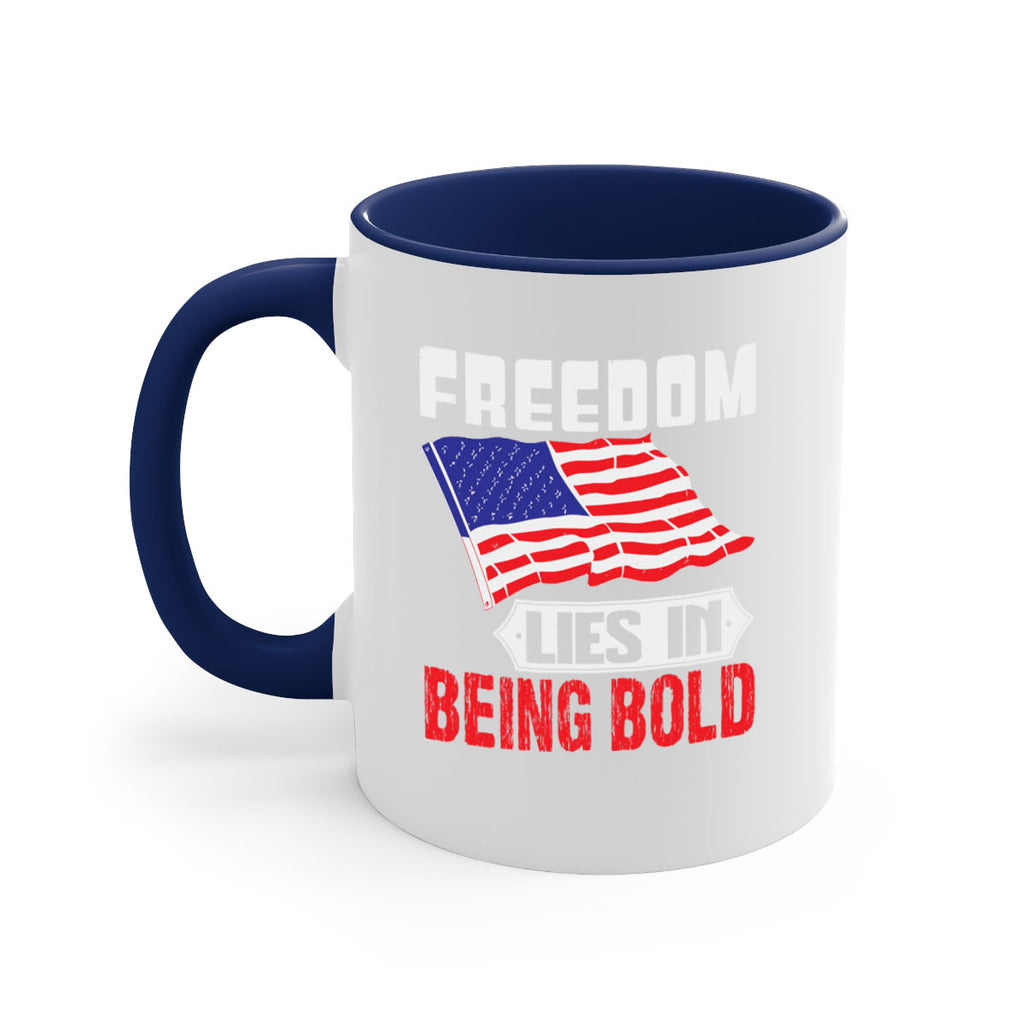 Freedom lies in being bold Style 10#- 4th Of July-Mug / Coffee Cup