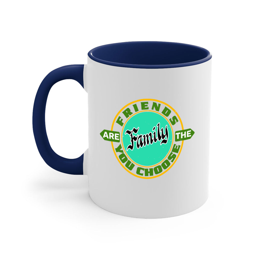 Friends are the family you choose Style 3#- best friend-Mug / Coffee Cup