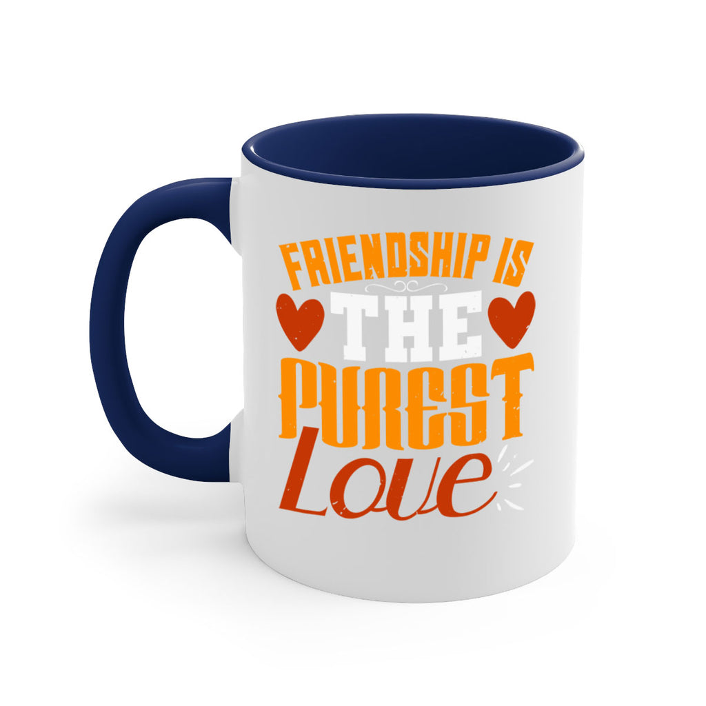 Friendship is the purest love Style 104#- best friend-Mug / Coffee Cup