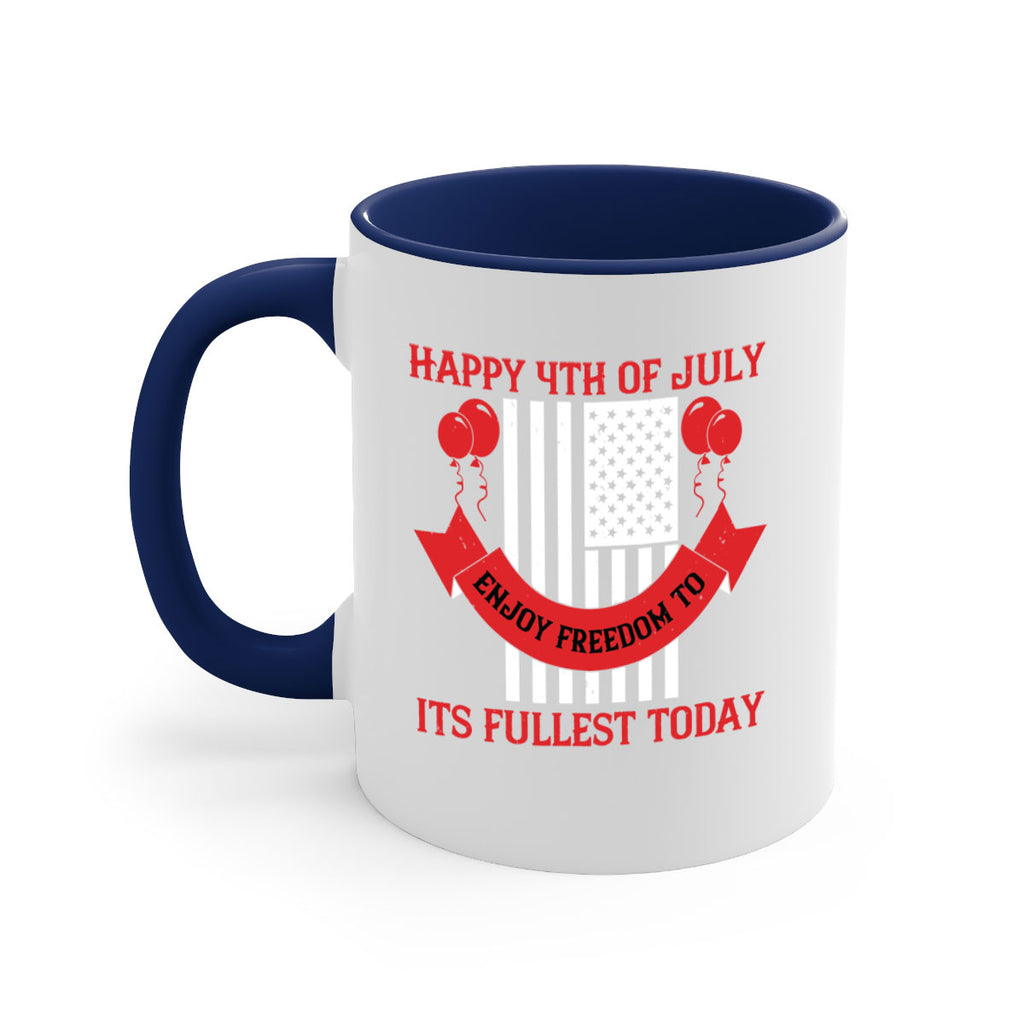 Happy th of July—enjoy freedom to its fullest today Style 101#- 4th Of July-Mug / Coffee Cup