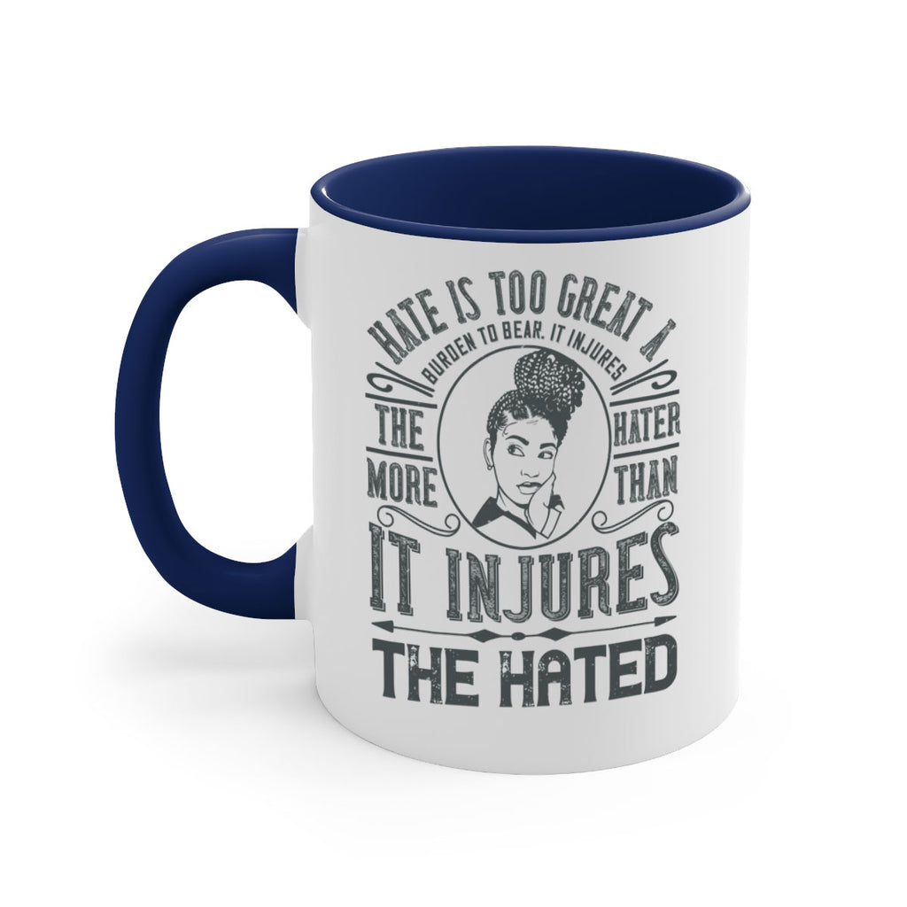 Hate is too great a burden to bear It injures the hater more than it injures the hated Style 17#- Afro - Black-Mug / Coffee Cup