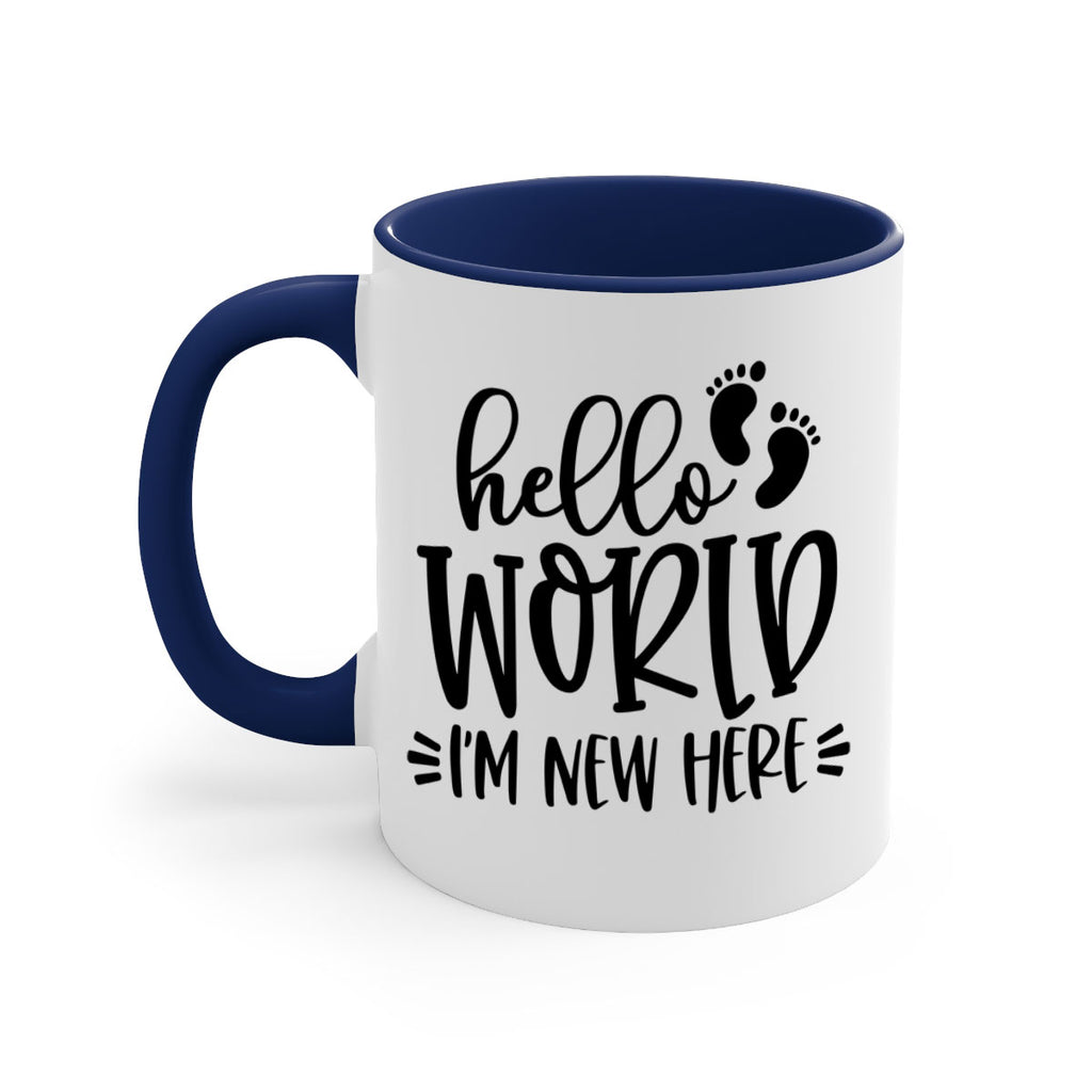 Hello World Im New Here Style 91#- baby2-Mug / Coffee Cup