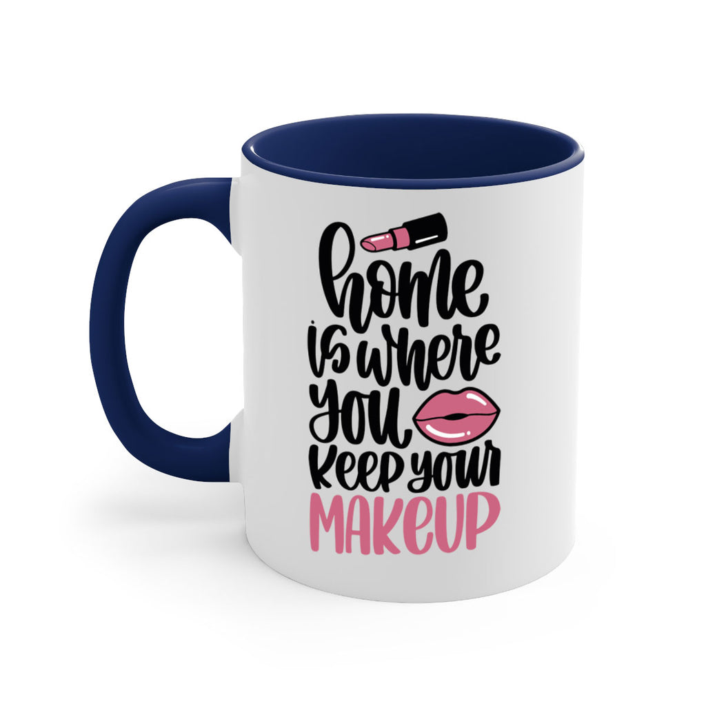 Home Is Where You Keep Your Makeup Style 87#- makeup-Mug / Coffee Cup