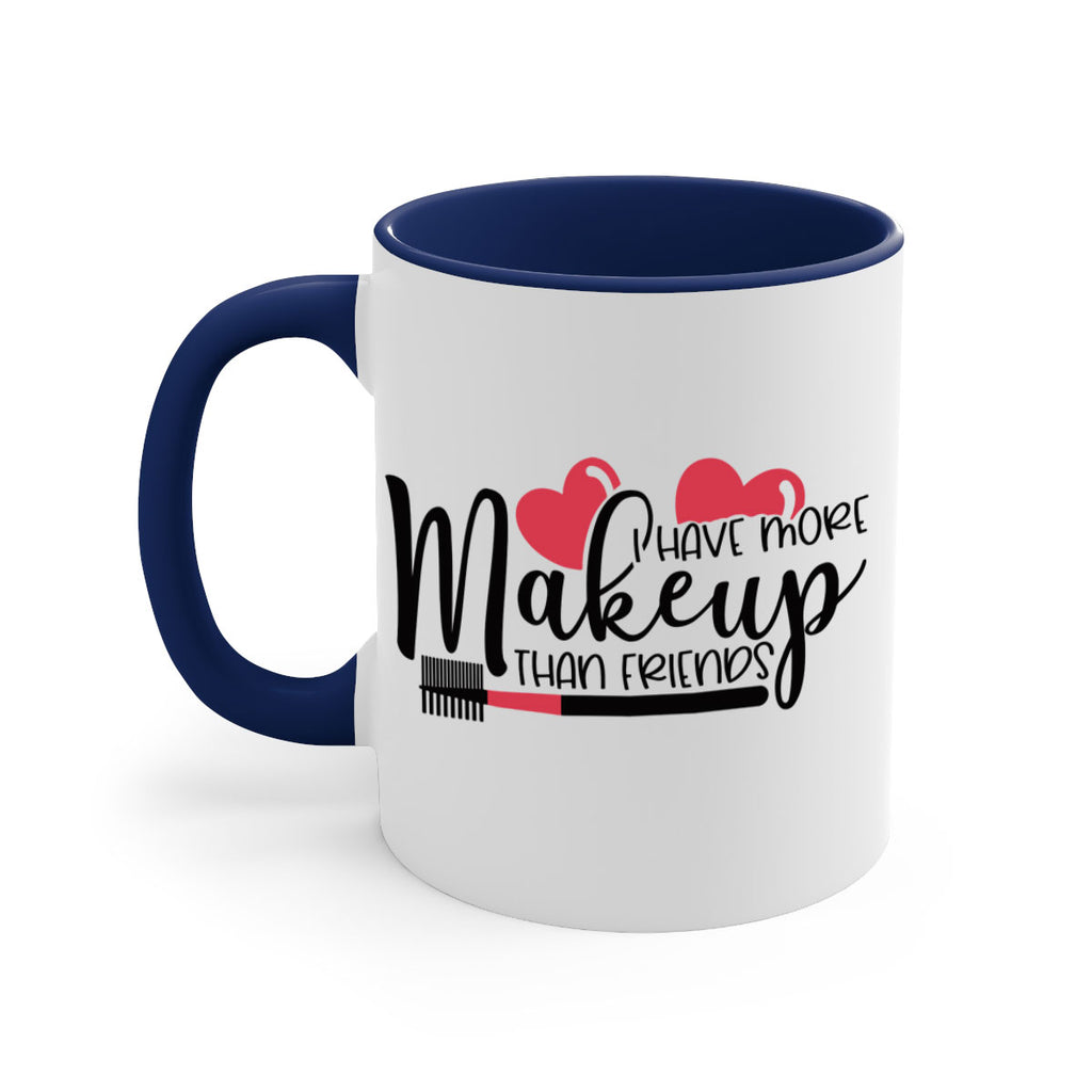 I Have More Makeup Than Friends Style 82#- makeup-Mug / Coffee Cup