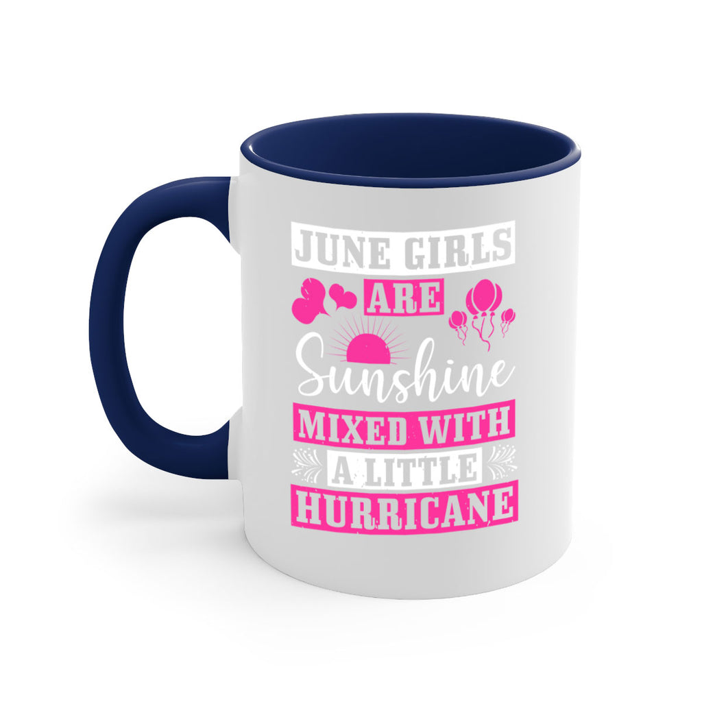 June girls are sunshine mixed with a little hurricane Style 79#- birthday-Mug / Coffee Cup
