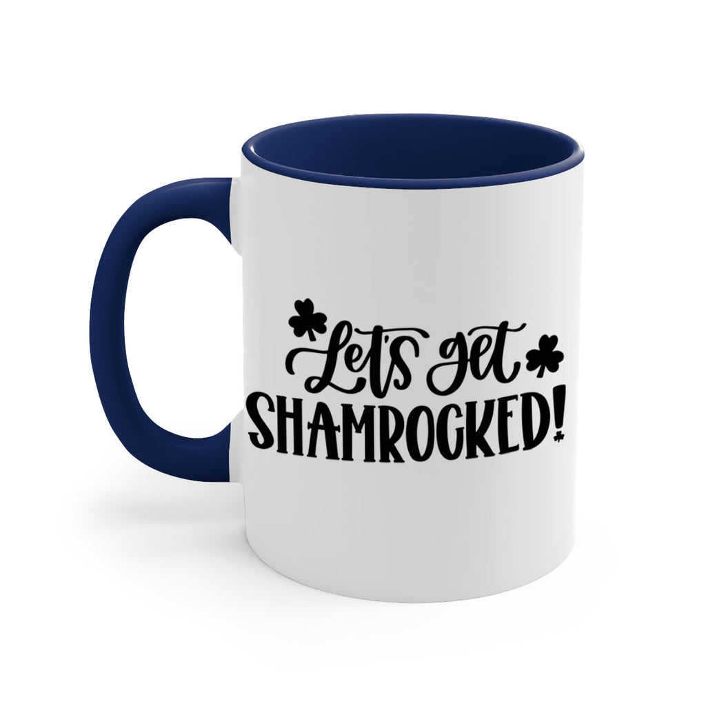 Lets Get Shamrocked Style 70#- St Patricks Day-Mug / Coffee Cup