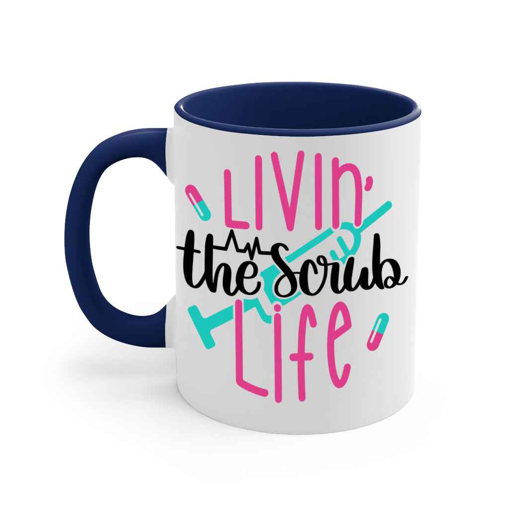 Livin The Scrub Life Style Style 137#- nurse-Mug / Coffee Cup