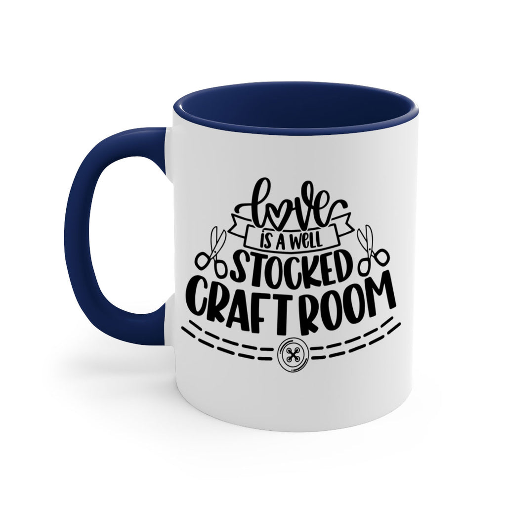 Love Is A Well Stocked 13#- crafting-Mug / Coffee Cup