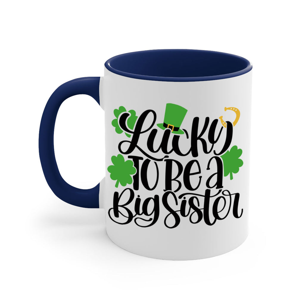 Lucky To Be A Big Sister Style 51#- St Patricks Day-Mug / Coffee Cup