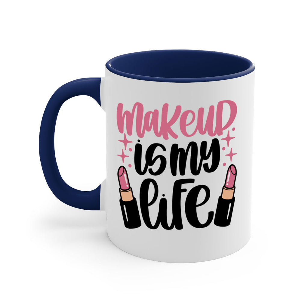 Makeup Is My Life Style 44#- makeup-Mug / Coffee Cup